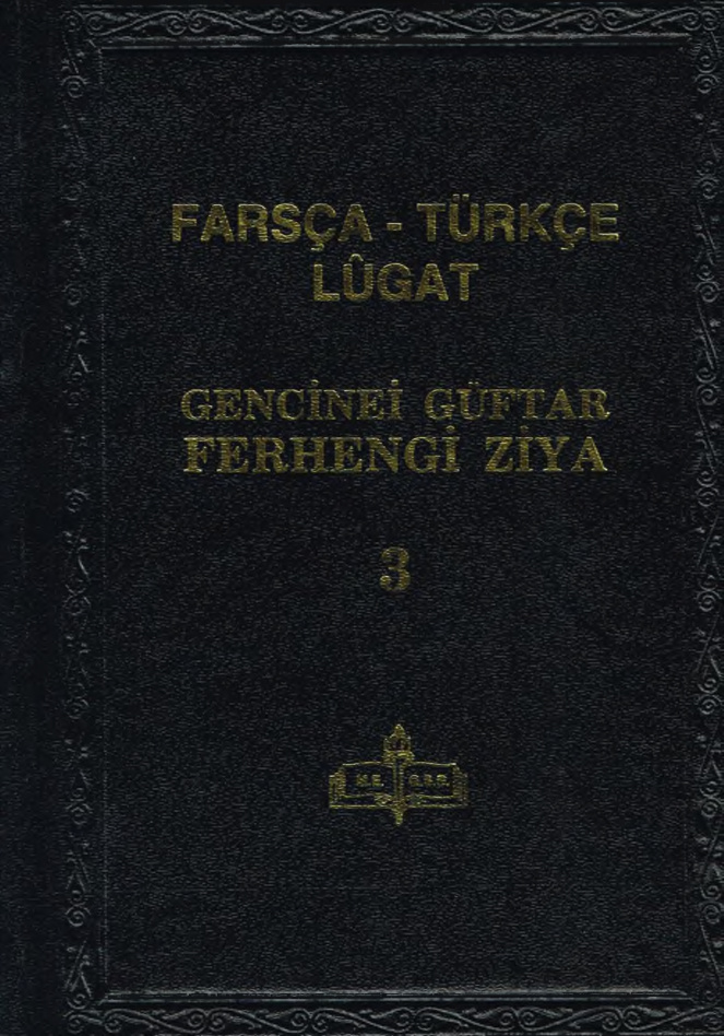 Cencinei Güftar-Ferhengi Ziya Farsça Türkçe Lügat (Cilt 3) PDF – Ziya Şükün