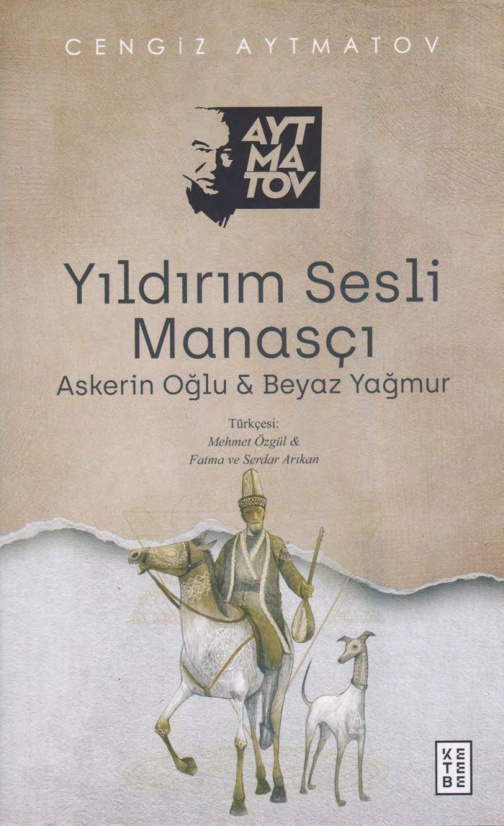 Yıldırım Sesli Manasçı / Askerin Oğlu / Beyaz Yağmur PDF – Cengiz Aytmatov