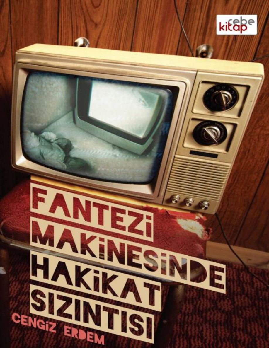 Fantezi Makinesinde Hakikat Sızıntısı PDF – Cengiz Erdem