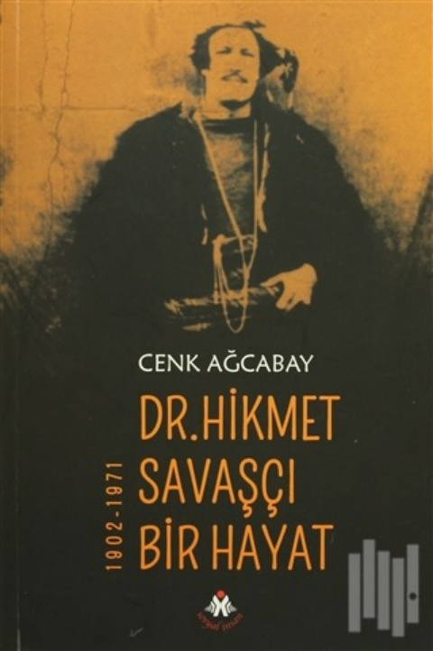 Dr. Hikmet: Savaşçı Bir Hayat (1902-1971) PDF – Cenk Ağcabey