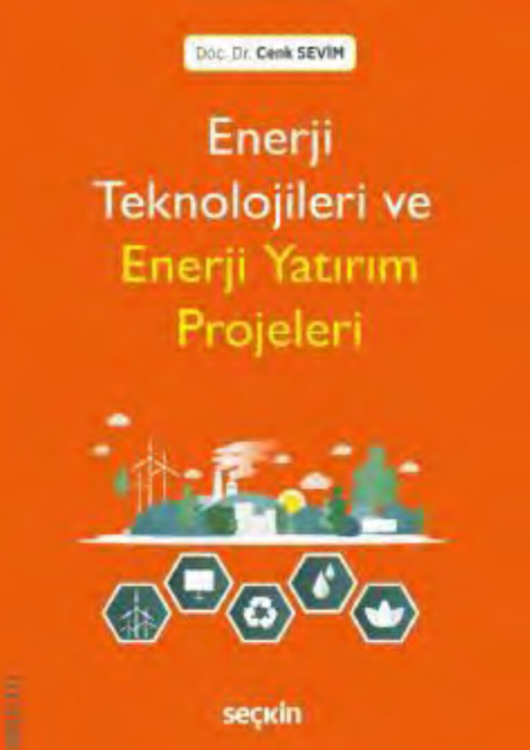 Cenk Sevim Enerji Teknolojileri ve Enerji Yatırım Projeleri Seçkin Yayınları Kitap Kapağı