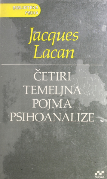 Cetiri temeljna pojma psihoanalize XI seminar Croatian Edition Jacques Lacan Kitap Kapağı