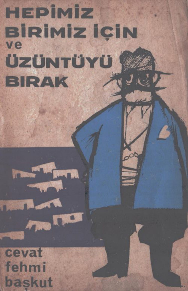 Hepimiz Birimiz İçin / Üzüntüyü Bırak PDF – Cevat Fehmi Başkut