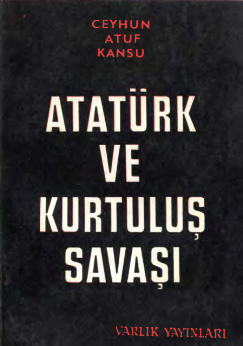 Atatürk ve Kurtuluş Savaşı PDF – Ceyhun Atuf Kansu