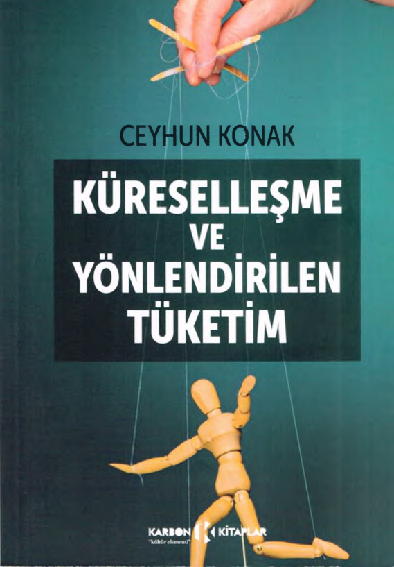 Küreselleştirme ve Yönlendirilen Tüketim PDF – Ceyhun Konak