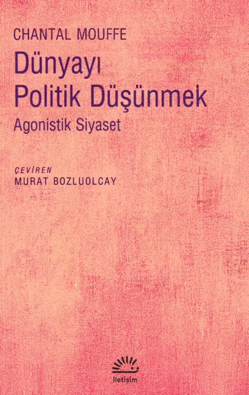 Dünyayı Politik Düşünmek: Agnostik Siyaset PDF – Chantal Mouffe