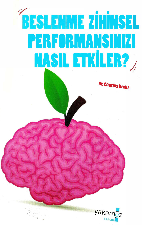 Beslenme Zihinsel Performansınızı Nasıl Etkiler PDF – Charles Krebs
