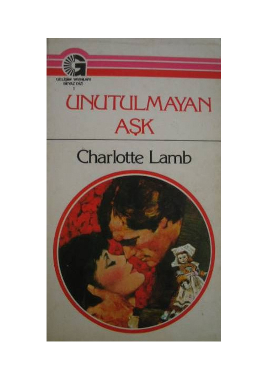 Unutulmayan Aşk PDF – Charlotte Lamb