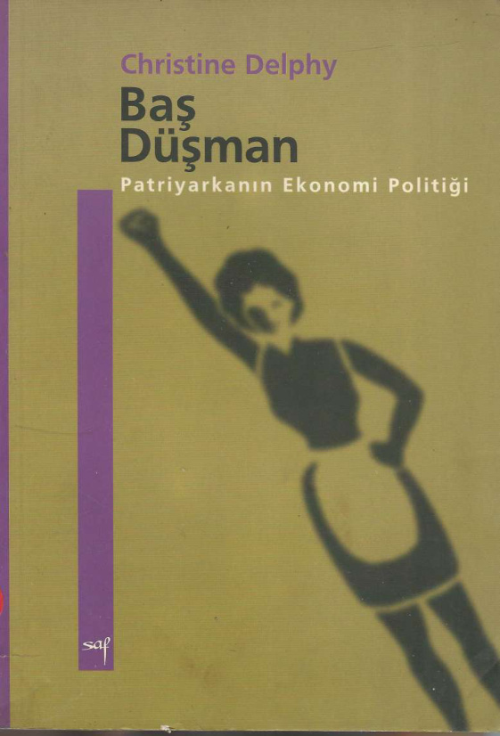 Baş Düşman & Patriyarkanın Ekonomi Politiği PDF – Christine Delphy