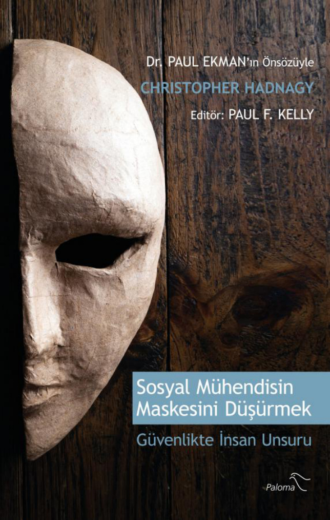 Sosyal Mühendisin Maskesini Düşürmek: Güvenlikte İnsan Unsuru PDF – Christopher Hadnagy, Paul Ekman