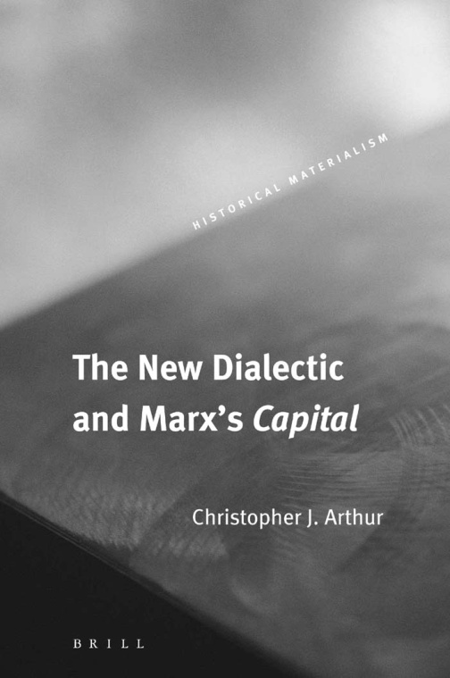 The New Dialectic and Marx’s Capital PDF – Christopher J. Arthur