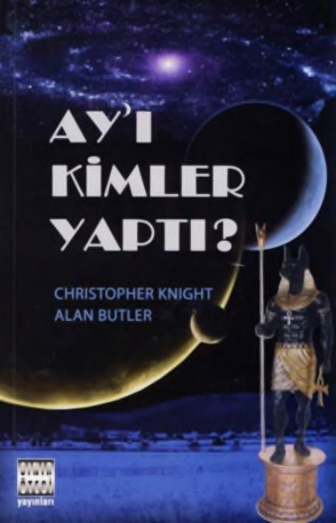 Ay’ı Kimler Yaptı? PDF – Christopher Knight, Alan Butler