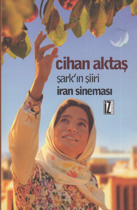 Şark’ın Şiiri: İran Sineması PDF – Cihan Aktaş