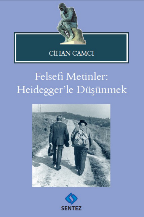 Felsefi Metinler: Heidegger’le Düşünmek PDF – Cihan Camcı