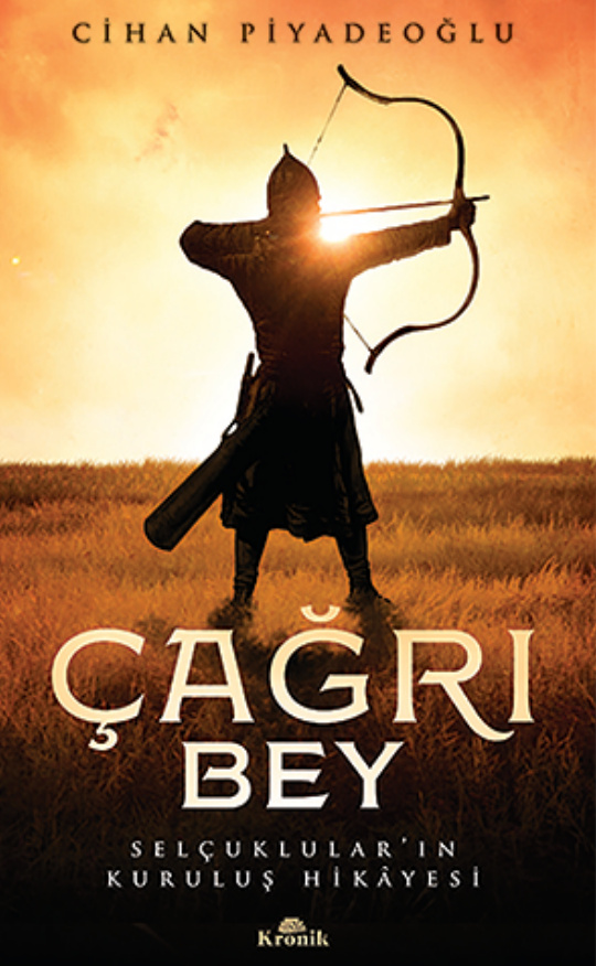 Çağrı Bey: Selçuklular’ın Kuruluş Hikâyesi PDF – Cihan Piyadeoğlu