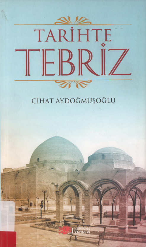 Tarihte Tebriz PDF – Cihat Aydoğmuşoğlu