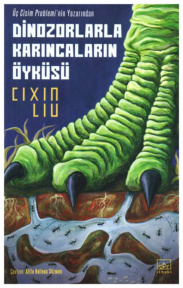 Cixin Liu Dinozorlarla Karıncaların Öyküsü İthaki Yayınları Kitap Kapağı
