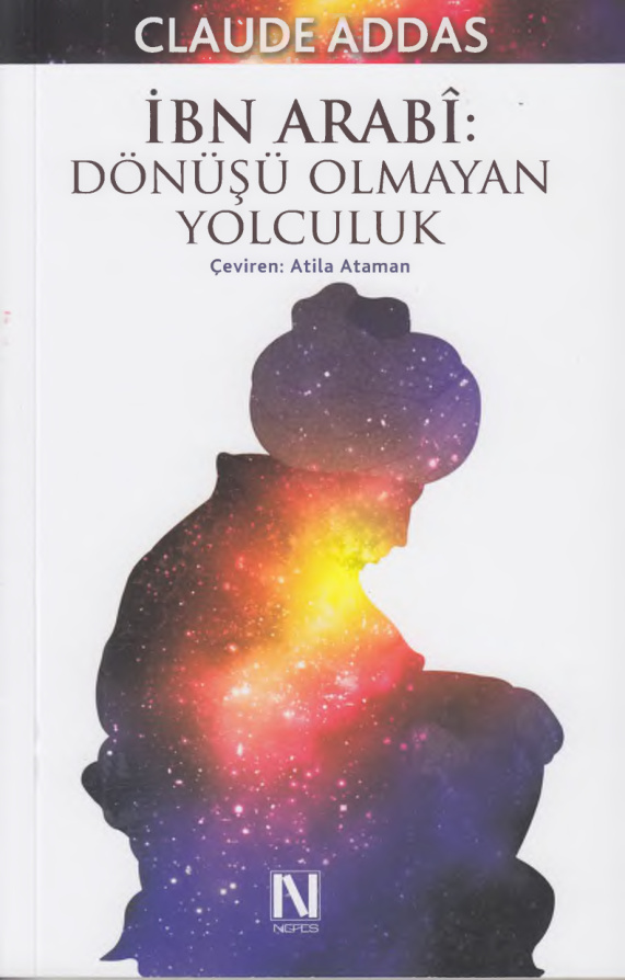 İbn Arabi: Dönüşü Olmayan Yolculuk PDF – Claude Addas