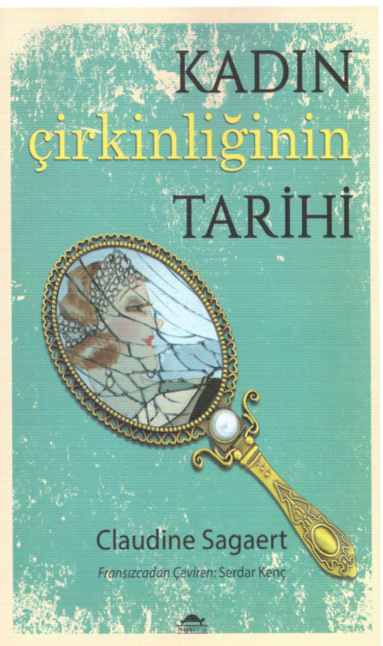 Kadın Çirkinliğinin Tarihi PDF – Claudine Sagaert