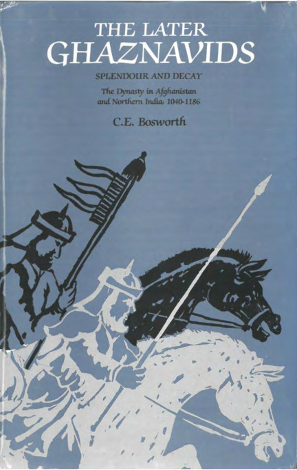 The Later Ghaznavids: Splendour and Decay PDF – Clifford Edmund Bosworth