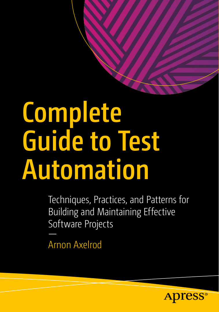 Complete Guide to Test Automation PDF – Arnon Axelrod