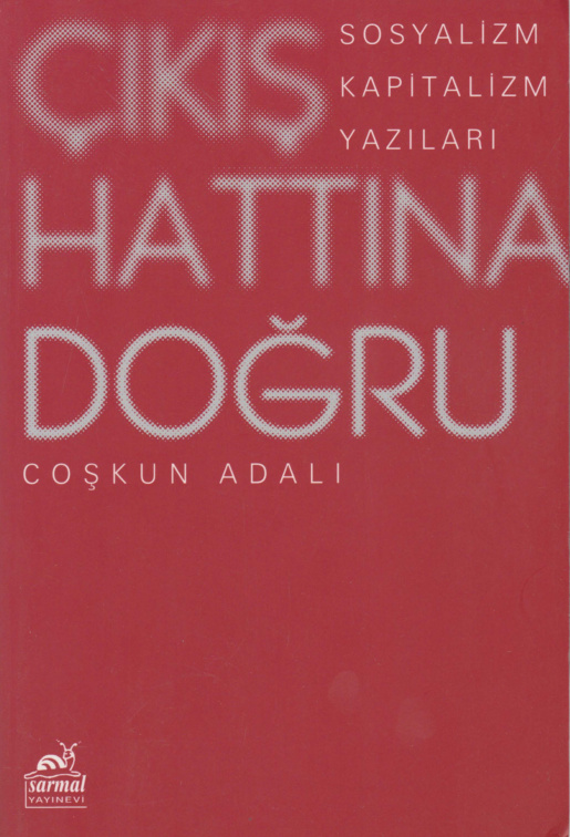 Çıkış Hattına Doğru (Sosyalizm, Kapitalizm Yazıları) PDF – Coşkun Adalı