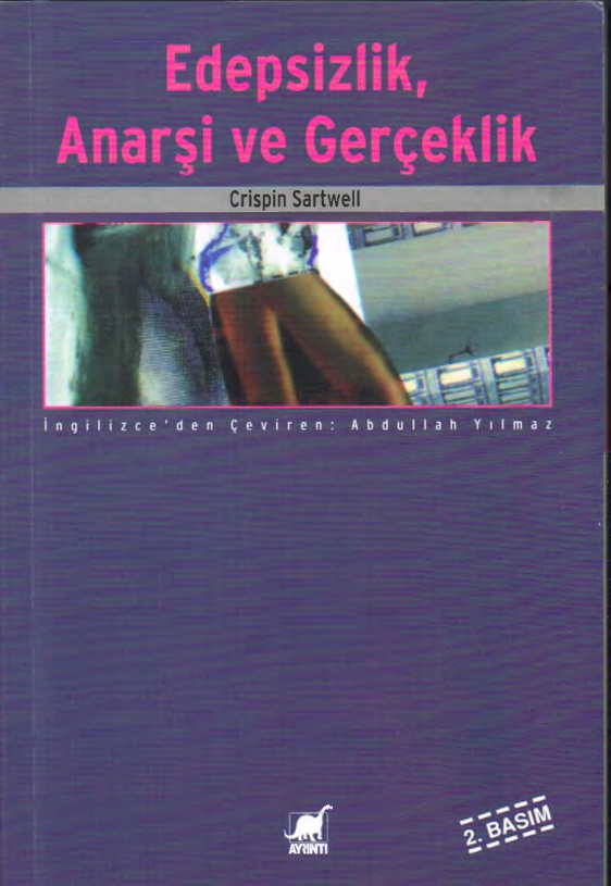 Edepsizlik Anarşi ve Gerçeklik PDF – Crispin Sartwell