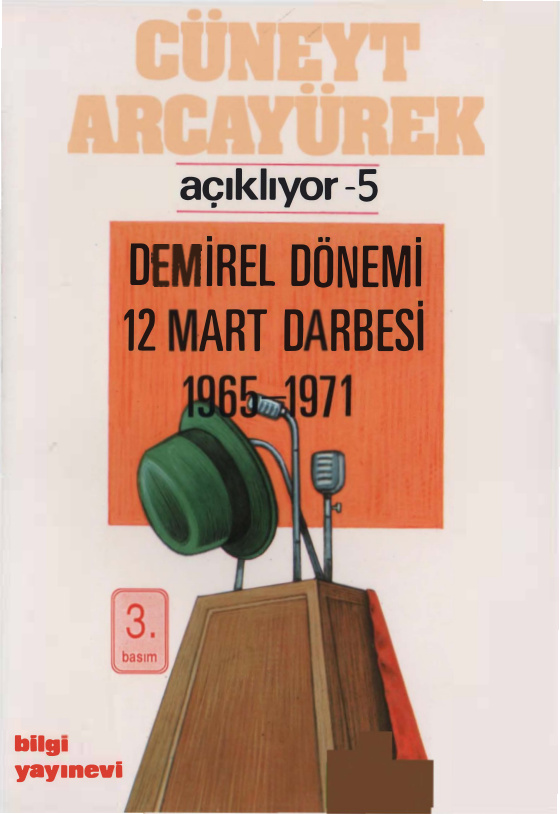 Cüneyt Arcayürek Açıklıyor 5: Demirel Dönemi ve 12 Mart Darbesi (1965-1971) PDF – Cüneyt Arcayürek