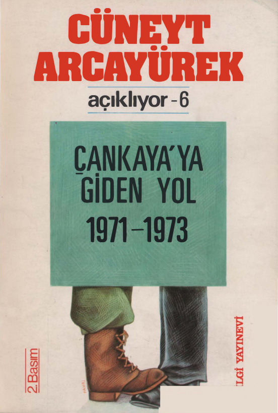 Cüneyt Arcayürek Açıklıyor 6: Çankaya’ya Giden Yol (1971-1973) PDF – Cüneyt Arcayürek