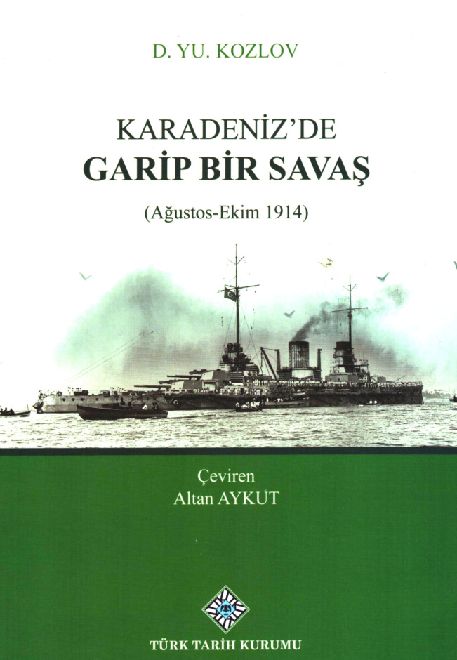 D. Yu Kozlov Karadeniz'de Garip Bir Savaş Ağustos Ekim 1914 TTK Yayınları Kitap Kapağı