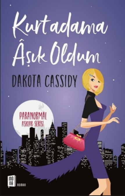 Paranormal Aşklar 1: Kurtadama Aşık Oldum PDF – Dakota Cassidy