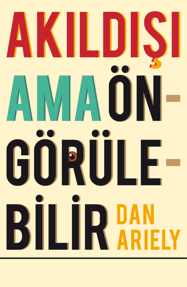 Akıldışı Ama Öngörülebilir PDF – Dan Ariely