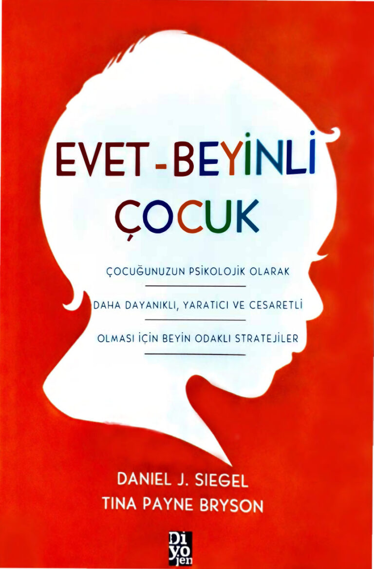 Daniel J. Siegel Tina Payne Bryson Evet Beyinli Çocuk Diyojen Yayınları Kitap Kapağı