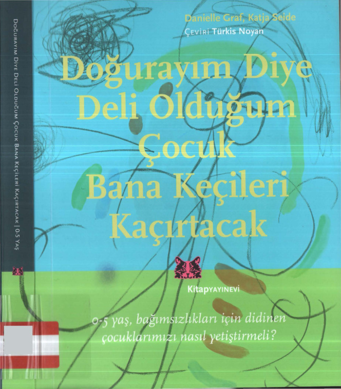 Doğurayım Diye Deli Olduğum Çocuk Bana Keçileri Kaçırtacak PDF – Danielle Graf, Katja Seide