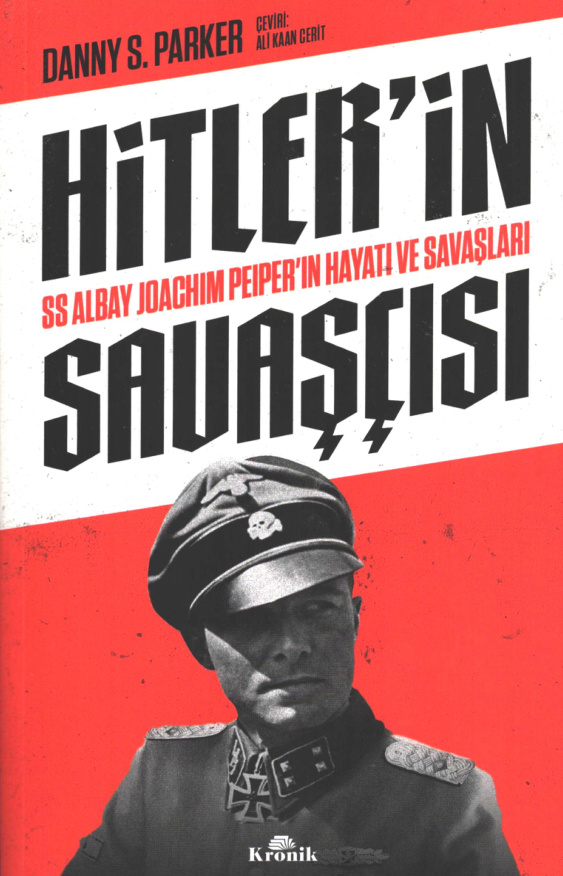 Hitler’in Savaşçısı: SS Albay Joachim Peiper’in Hayatı PDF – Danny S. Parker