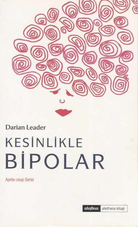 Kesinlikle Bipolar PDF - Darian Leader 8 Kesinlikle Bipolar PDF – Darian Leader