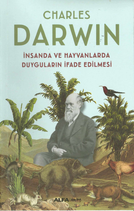 İnsanda ve Hayvanlarda Duyguların İfade Edilmesi (Alfa Yayınları) PDF – Charles Darwin