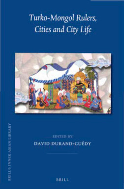 Turko-Mongol Rulers, Cities and City Life PDF – David Durand-Guédy (Ed.)