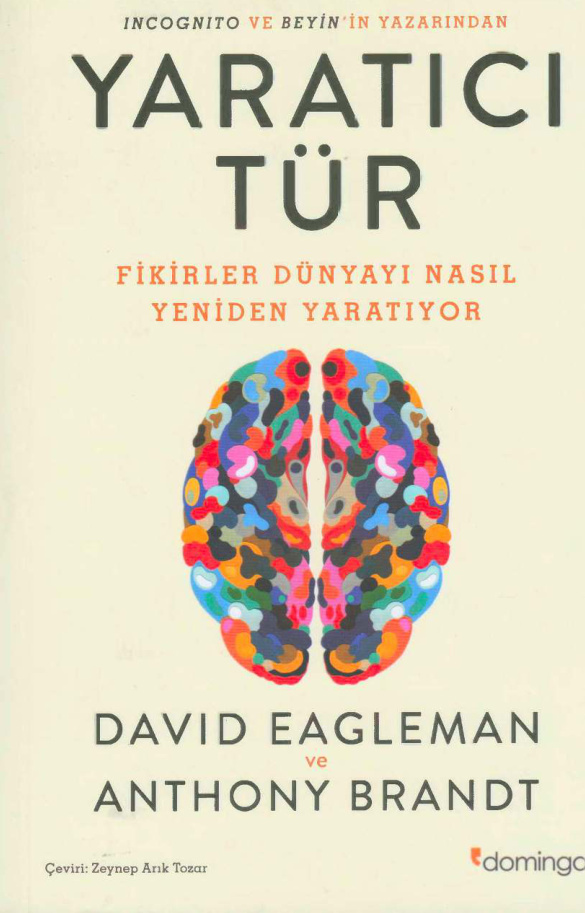 Yaratıcı Tür: Fikirler Dünyayı Nasıl Yeniden Yaratıyor PDF – David Eagleman, Anthony Brandt