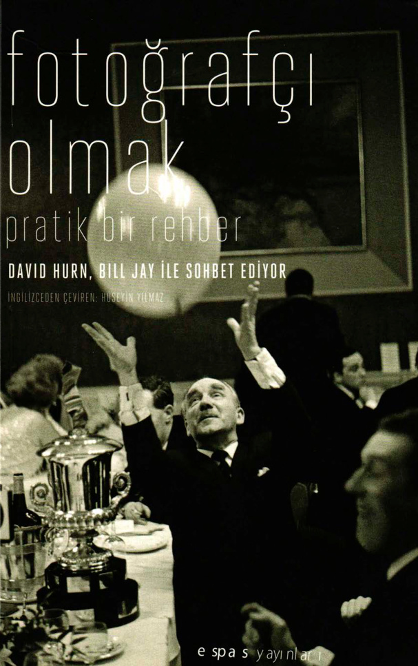 Fotoğrafçı Olmak: Pratik Bir Rehber PDF – David Hurn, Bill Jay