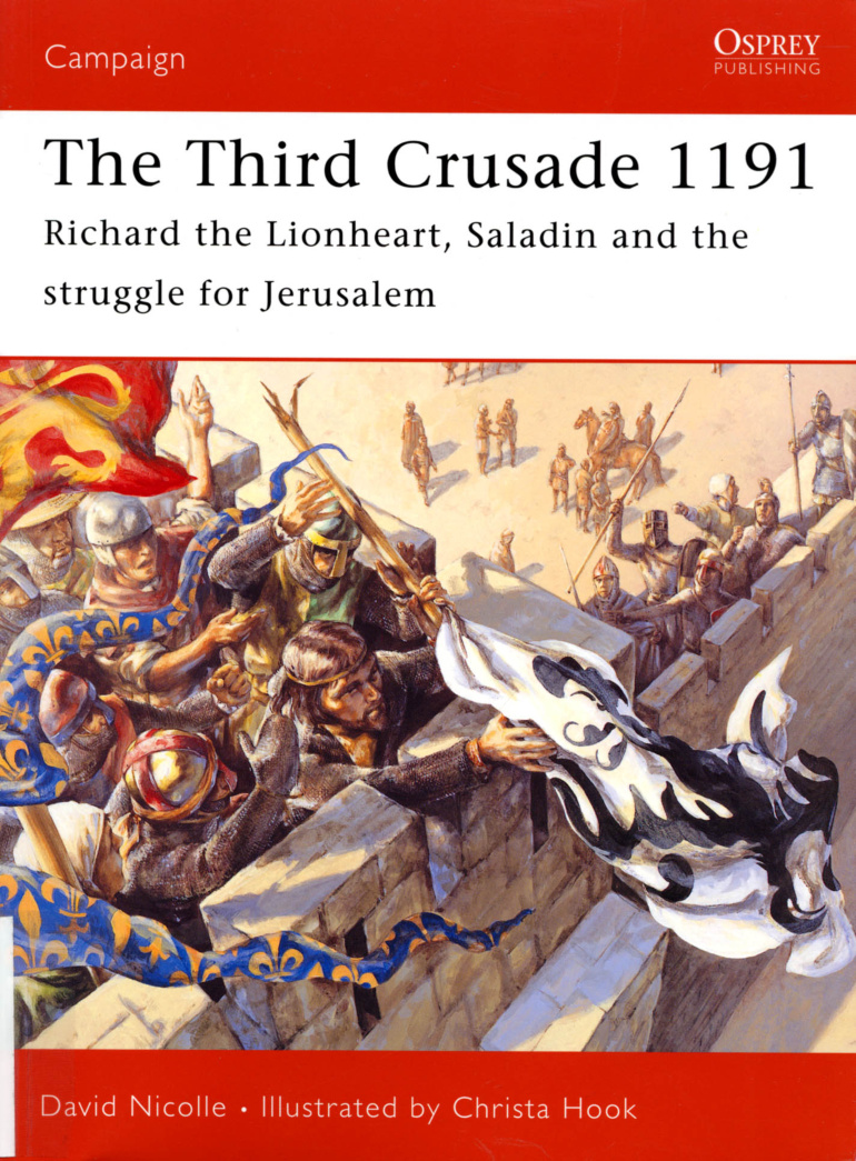 The Third Crusade 1191: Richard the Lionheart, Saladin and the Battle for Jerusalem PDF – David Nicolle