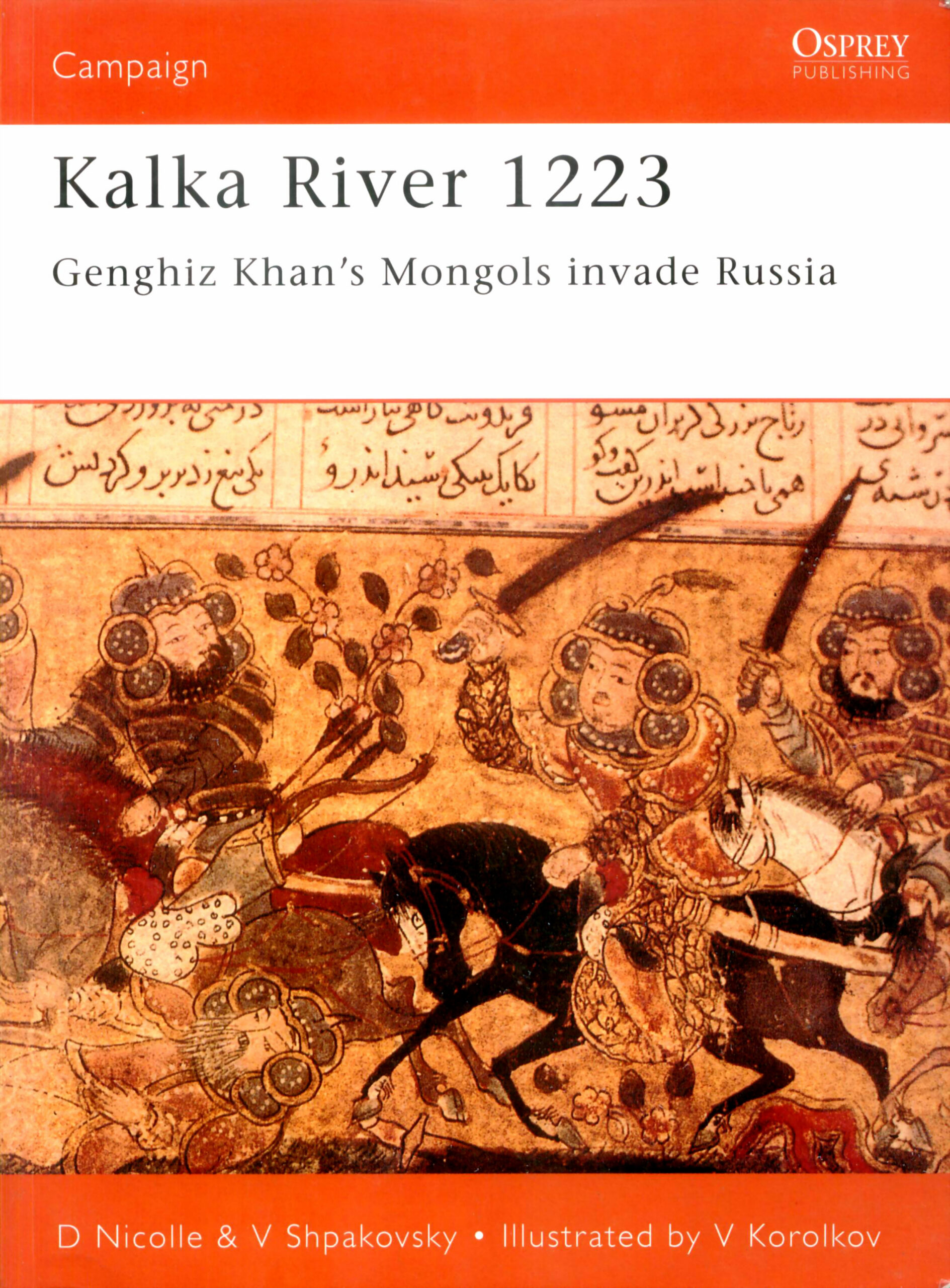 Kalka River 1223: Genghiz Khan’s Mongols Invade Russia PDF – David Nicolle, Viacheslav Shpakovsky