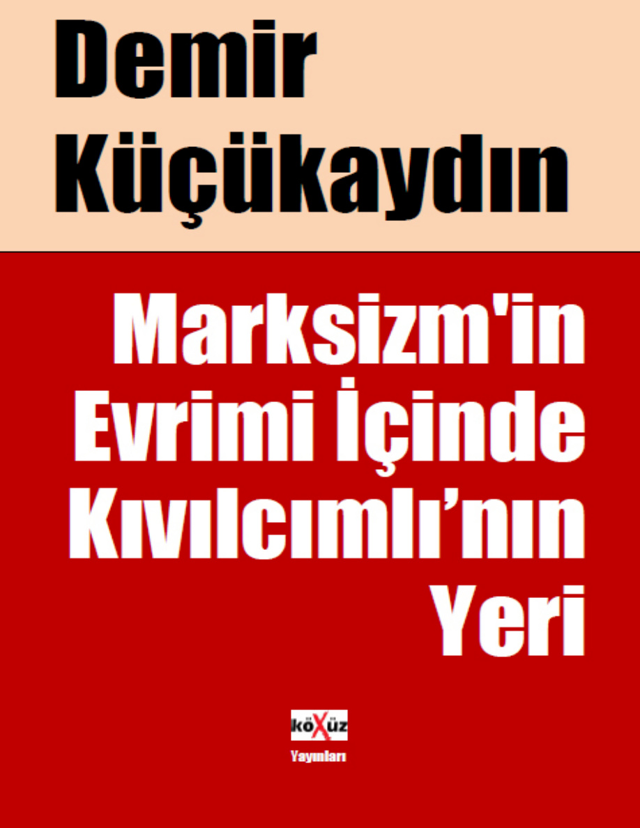 Marksizmin Evrimi İçinde Kıvılcımlı’nın Yeri PDF – Demir Küçükaydın