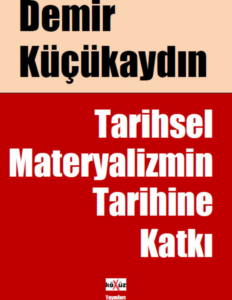 Tarihsel Maddeciliğin Tarihine Katkı PDF – Demir Küçükaydın