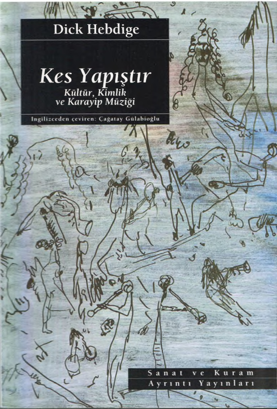 Kes Yapıştır: Kültür, Kimlik ve Karayip Müziği PDF – Dick Hebdige