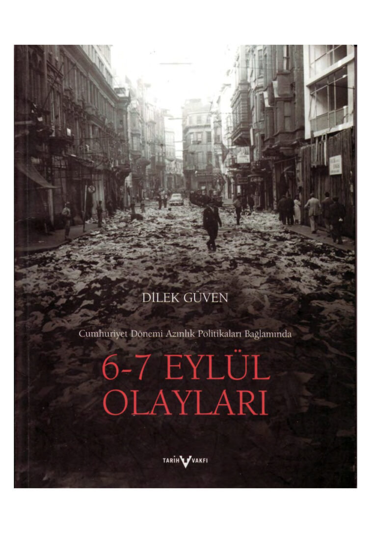 Dilek Güven Cumhuriyet Dönemi Azınlık Politikaları ve Stratejileri Bağlamında 6 7 Eylül Olayları Kitap Kapağı