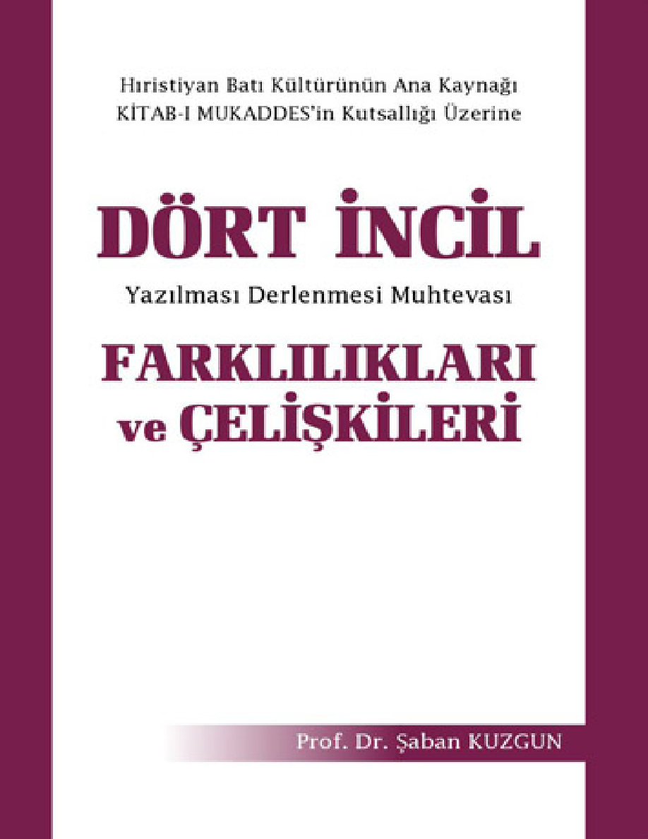 Dört İncil, Farklılıkları ve Çelişkileri PDF – Şaban Kuzgun