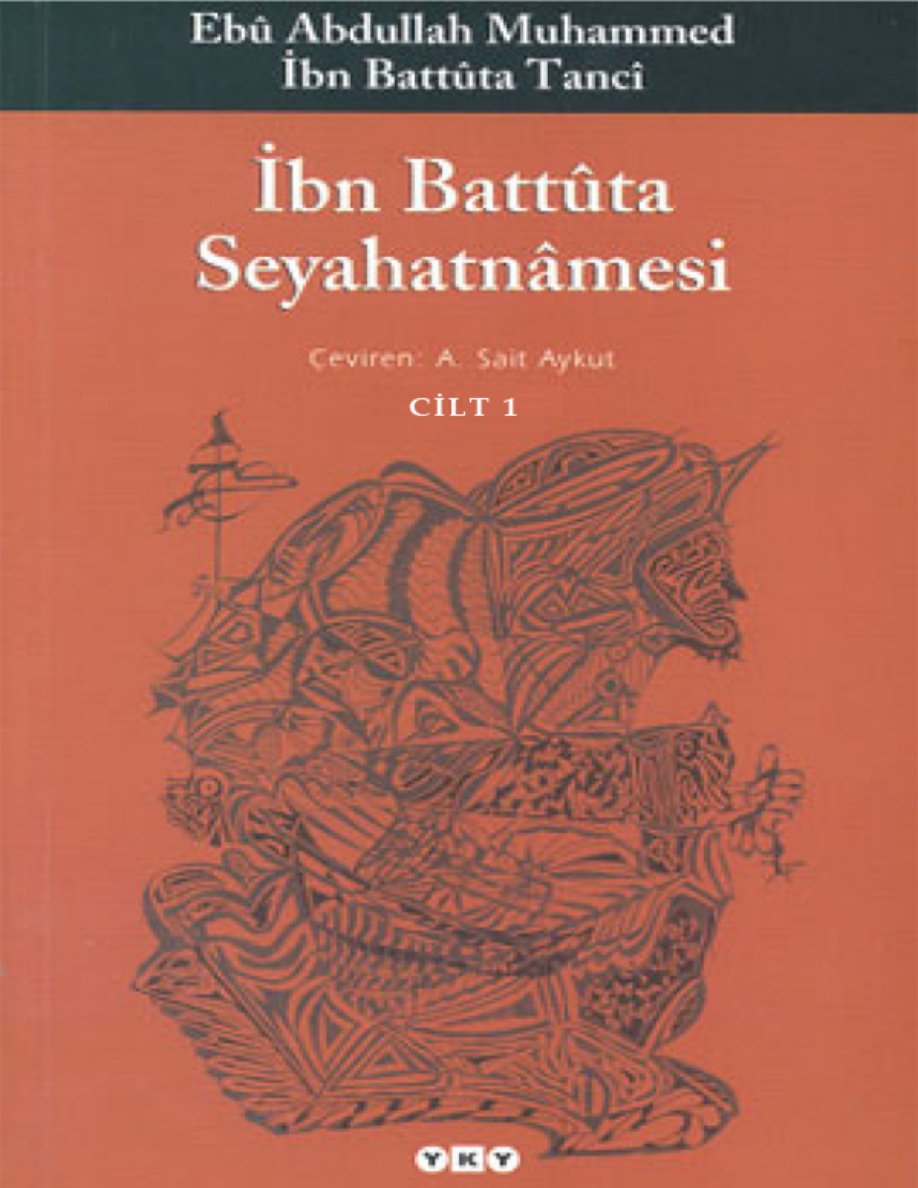 İbn Battûta Seyahatnâmesi I. cilt PDF - Ebû Abdullah Muhammed İbn Battûta Tancî 19 İbn Battûta Seyahatnâmesi I. cilt PDF – Ebû Abdullah Muhammed İbn Battûta Tancî
