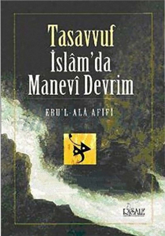 Tasavvuf İslâmda Manevî Devrim PDF – Ebul-Alâ Afîfî