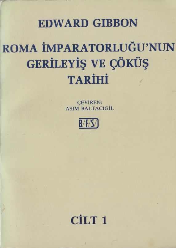 Roma İmparatorluğu’nun Gerileyiş ve Çöküş Tarihi Cilt 1 PDF – Edward Gibbon